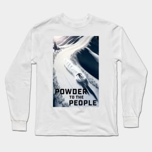 Powder to the People Long Sleeve T-Shirt